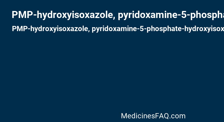PMP-hydroxyisoxazole, pyridoxamine-5-phosphate-hydroxyisoxazole