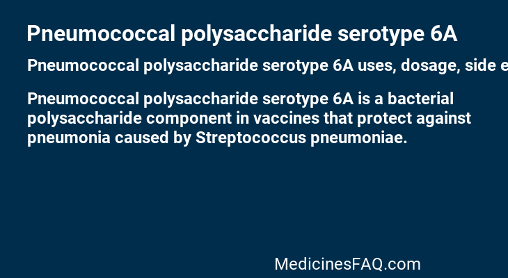 Pneumococcal polysaccharide serotype 6A