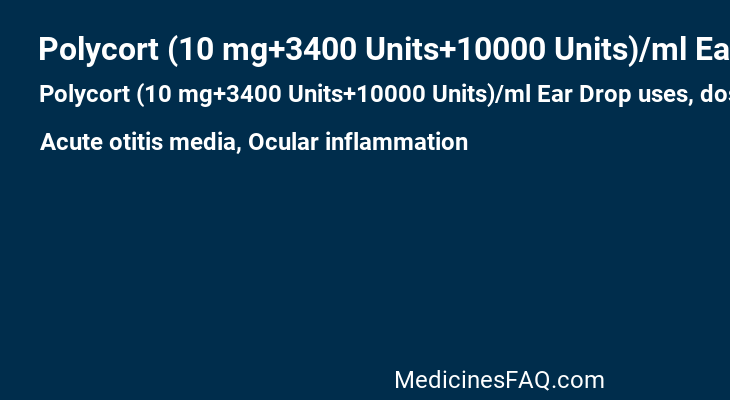 Polycort (10 mg+3400 Units+10000 Units)/ml Ear Drop