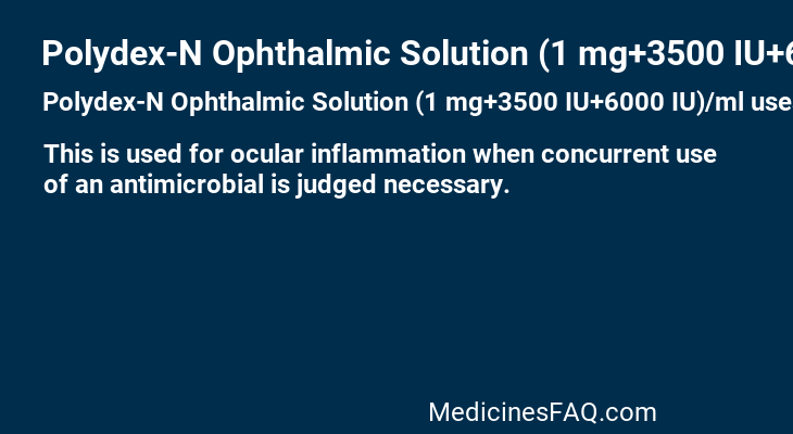 Polydex-N Ophthalmic Solution (1 mg+3500 IU+6000 IU)/ml