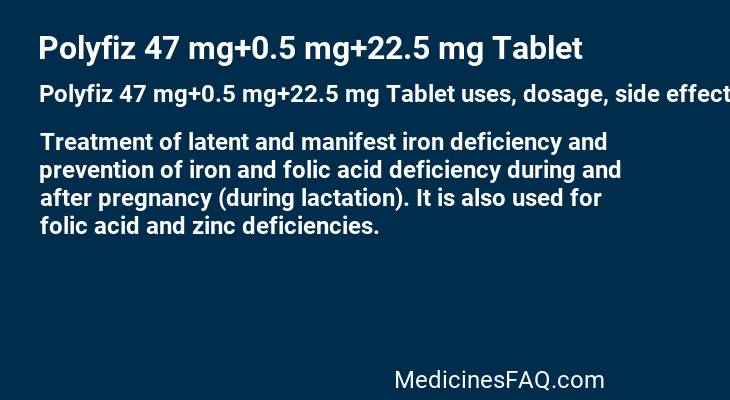 Polyfiz 47 mg+0.5 mg+22.5 mg Tablet