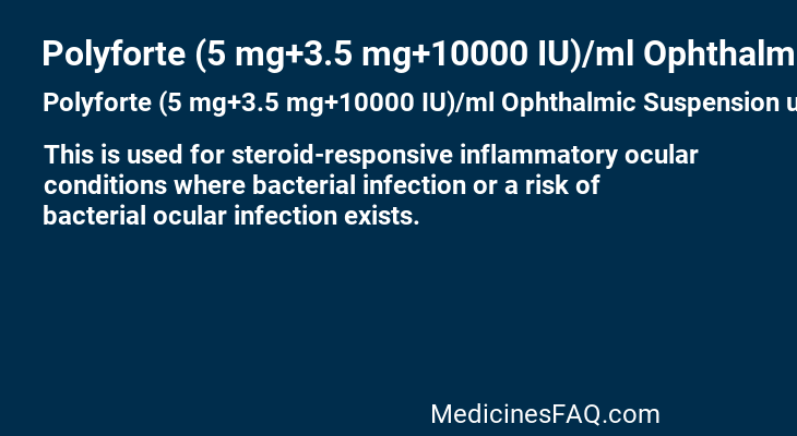 Polyforte (5 mg+3.5 mg+10000 IU)/ml Ophthalmic Suspension