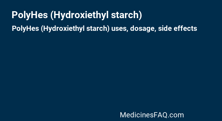 PolyHes (Hydroxiethyl starch)