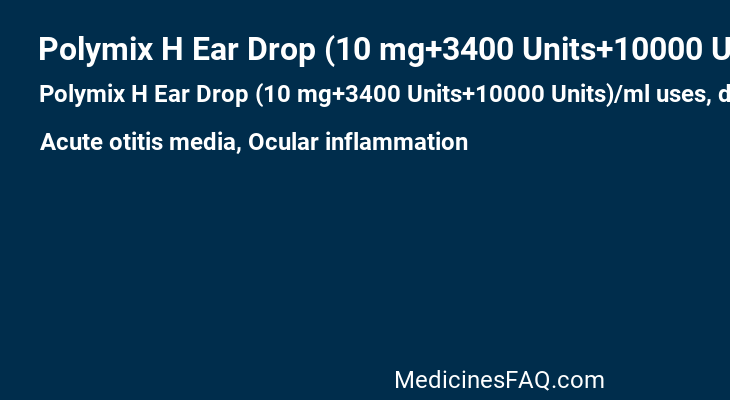 Polymix H Ear Drop (10 mg+3400 Units+10000 Units)/ml