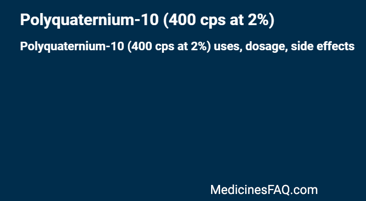 Polyquaternium-10 (400 cps at 2%)