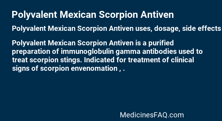 Polyvalent Mexican Scorpion Antiven