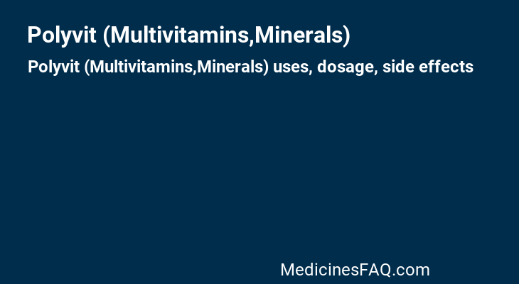 Polyvit (Multivitamins,Minerals)