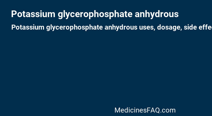 Potassium glycerophosphate anhydrous