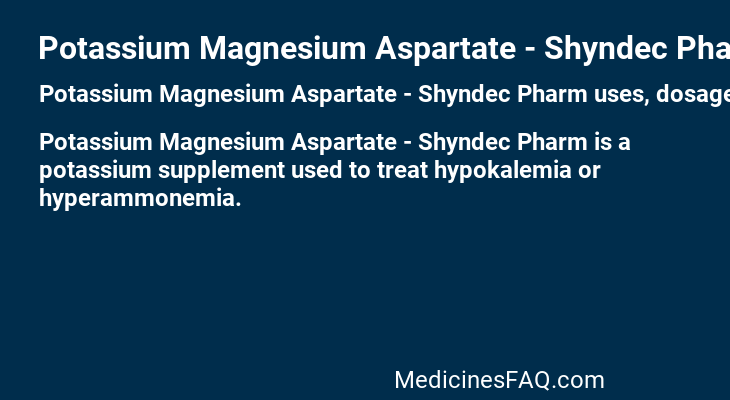 Potassium Magnesium Aspartate - Shyndec Pharm