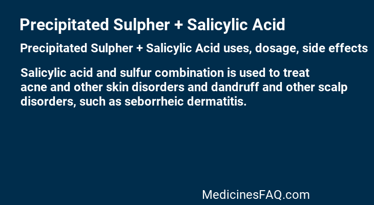 Precipitated Sulpher + Salicylic Acid