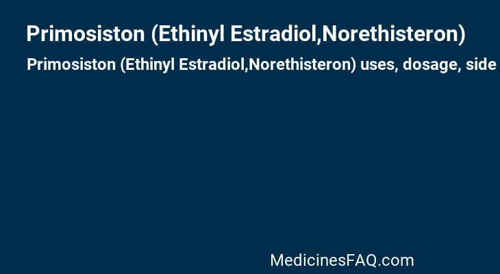 Primosiston (Ethinyl Estradiol,Norethisteron)