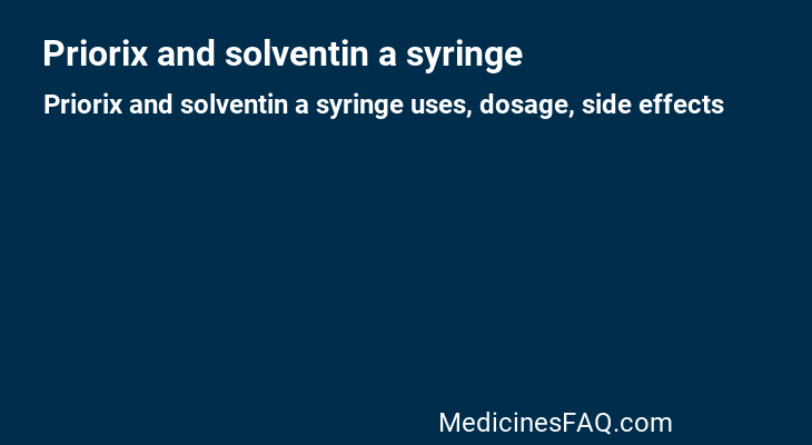 Priorix and solventin a syringe