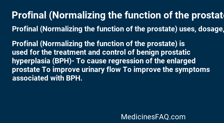 Profinal (Normalizing the function of the prostate)