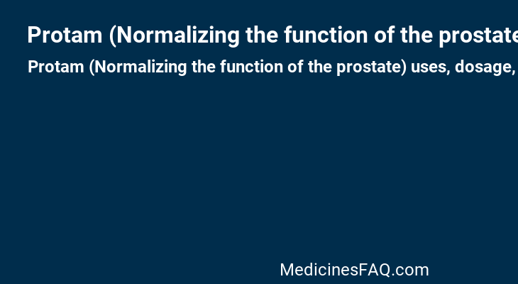 Protam (Normalizing the function of the prostate)