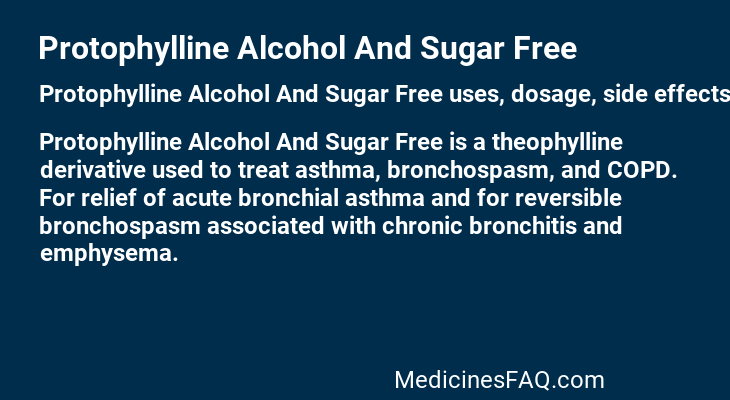 Protophylline Alcohol And Sugar Free