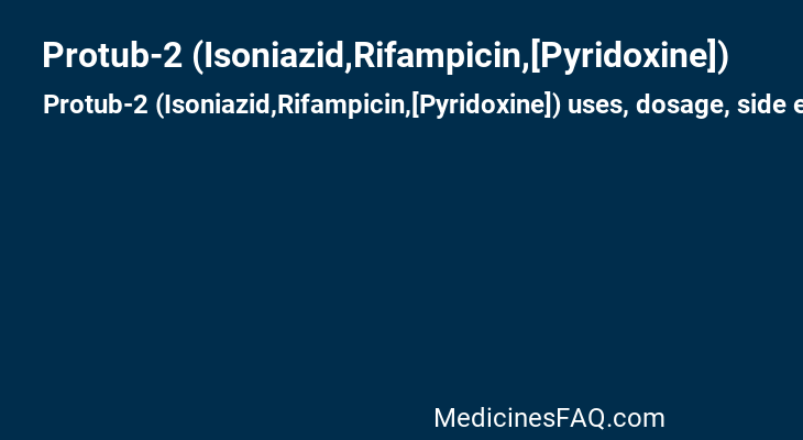 Protub-2 (Isoniazid,Rifampicin,[Pyridoxine])