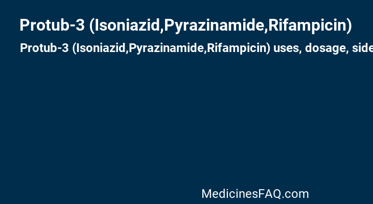 Protub-3 (Isoniazid,Pyrazinamide,Rifampicin)