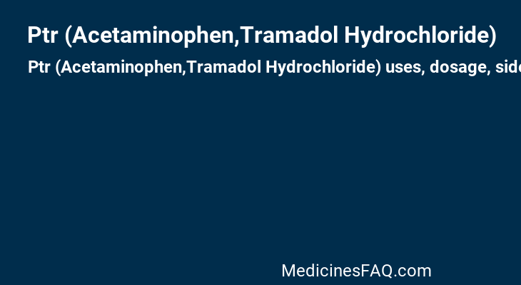 Ptr (Acetaminophen,Tramadol Hydrochloride)