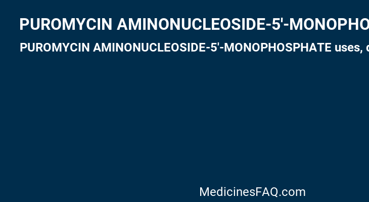 PUROMYCIN AMINONUCLEOSIDE-5'-MONOPHOSPHATE
