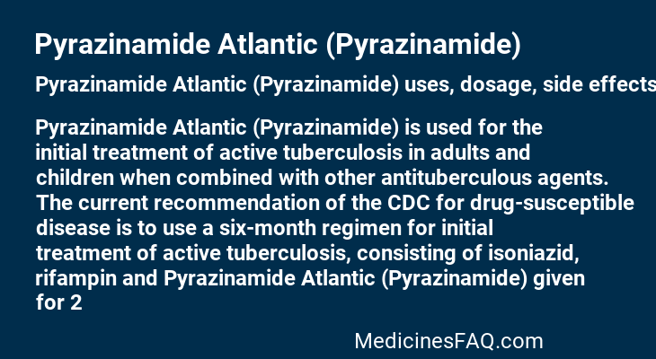 Pyrazinamide Atlantic (Pyrazinamide)