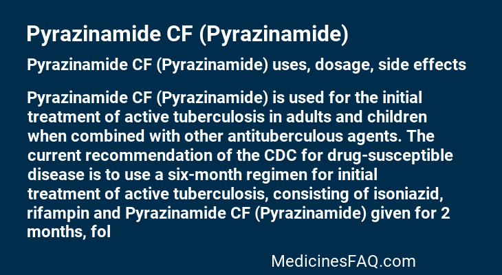 Pyrazinamide CF (Pyrazinamide)