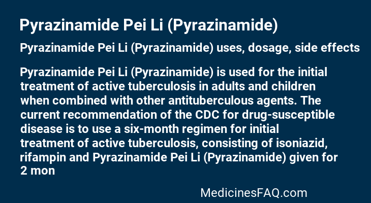 Pyrazinamide Pei Li (Pyrazinamide)