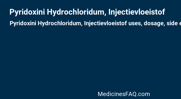 Pyridoxini Hydrochloridum, Injectievloeistof
