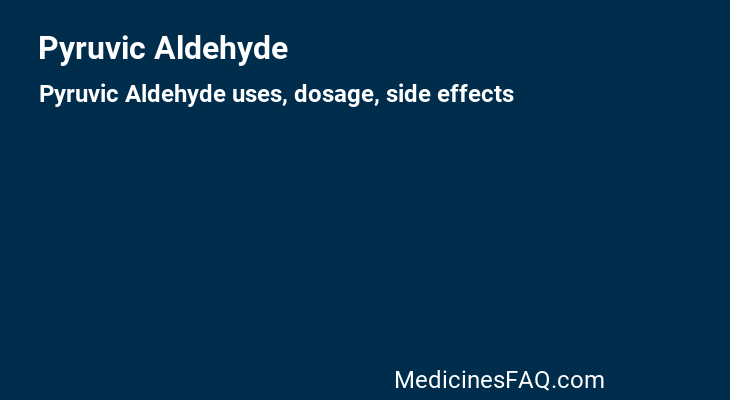 Pyruvic Aldehyde