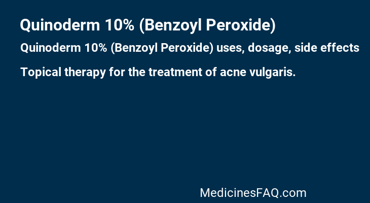 Quinoderm 10% (Benzoyl Peroxide)