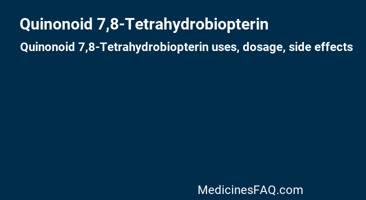 Quinonoid 7,8-Tetrahydrobiopterin