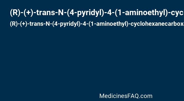 (R)-(+)-trans-N-(4-pyridyl)-4-(1-aminoethyl)-cyclohexanecarboxamide
