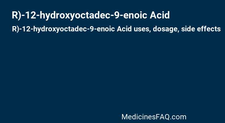 R)-12-hydroxyoctadec-9-enoic Acid