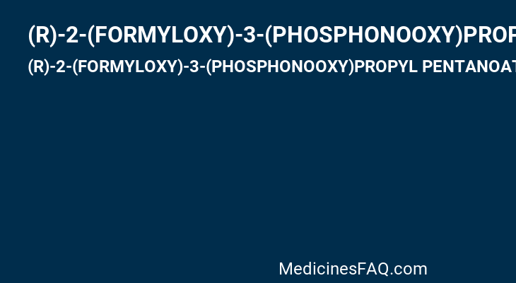 (R)-2-(FORMYLOXY)-3-(PHOSPHONOOXY)PROPYL PENTANOATE