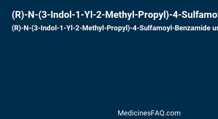 (R)-N-(3-Indol-1-Yl-2-Methyl-Propyl)-4-Sulfamoyl-Benzamide