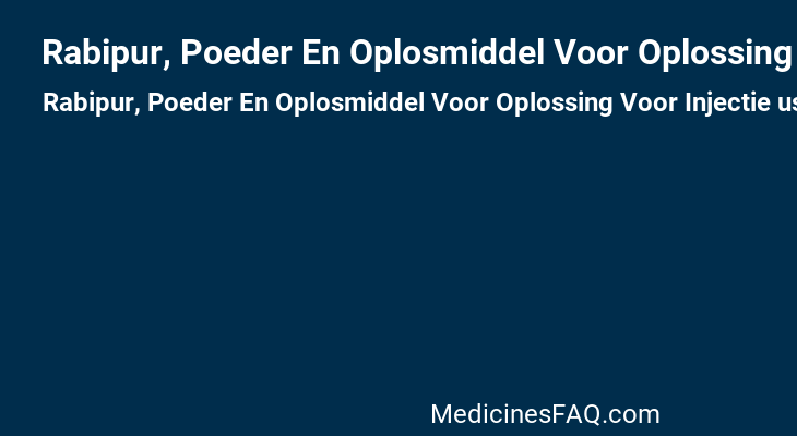 Rabipur, Poeder En Oplosmiddel Voor Oplossing Voor Injectie