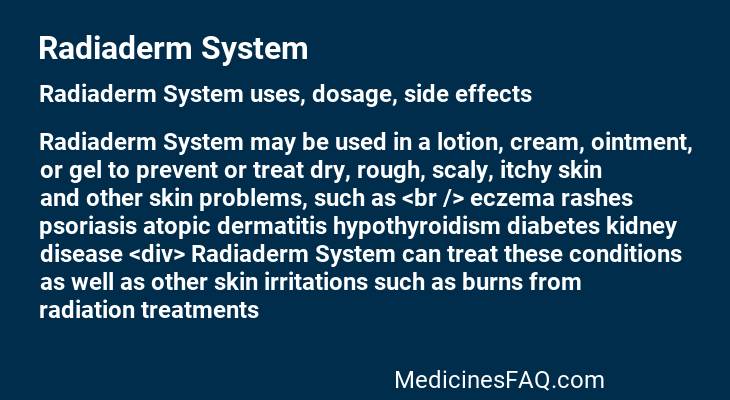 Radiaderm System