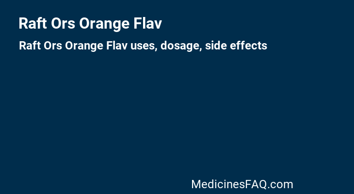 Raft Ors Orange Flav
