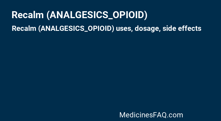 Recalm (ANALGESICS_OPIOID)