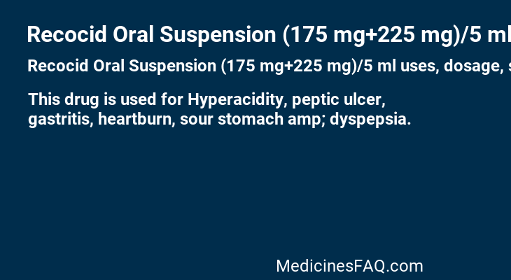 Recocid Oral Suspension (175 mg+225 mg)/5 ml