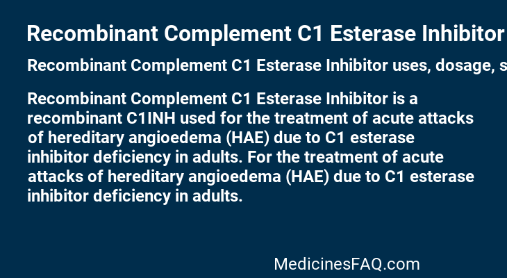 Recombinant Complement C1 Esterase Inhibitor