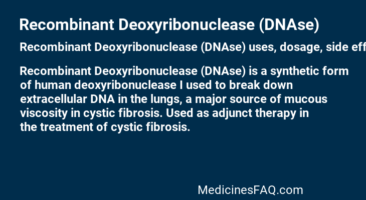 Recombinant Deoxyribonuclease (DNAse)