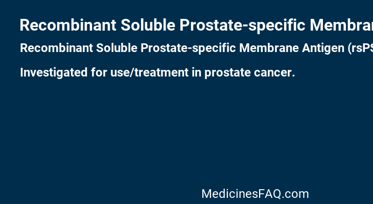 Recombinant Soluble Prostate-specific Membrane Antigen (rsPSMA) Vaccine