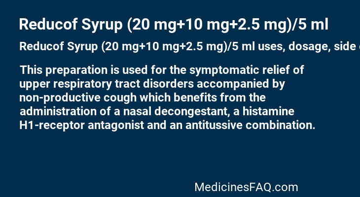 Reducof Syrup (20 mg+10 mg+2.5 mg)/5 ml