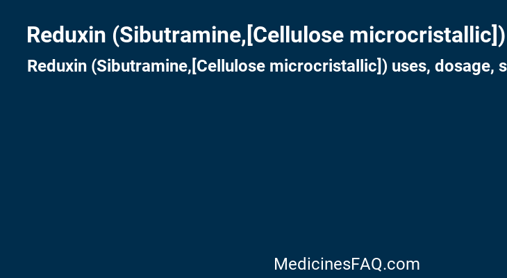 Reduxin (Sibutramine,[Cellulose microcristallic])