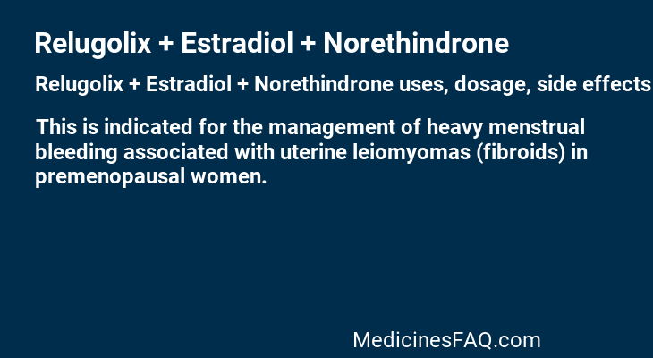 Relugolix + Estradiol + Norethindrone