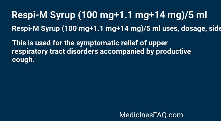 Respi-M Syrup (100 mg+1.1 mg+14 mg)/5 ml