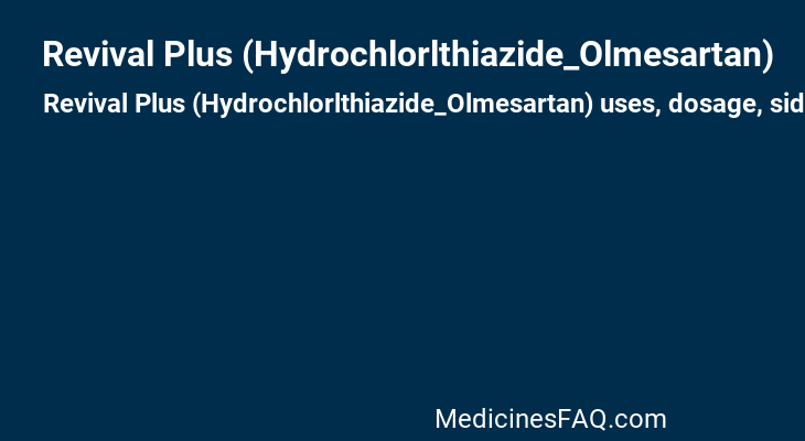 Revival Plus (Hydrochlorlthiazide_Olmesartan)