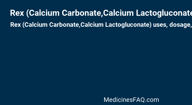 Rex (Calcium Carbonate,Calcium Lactogluconate)