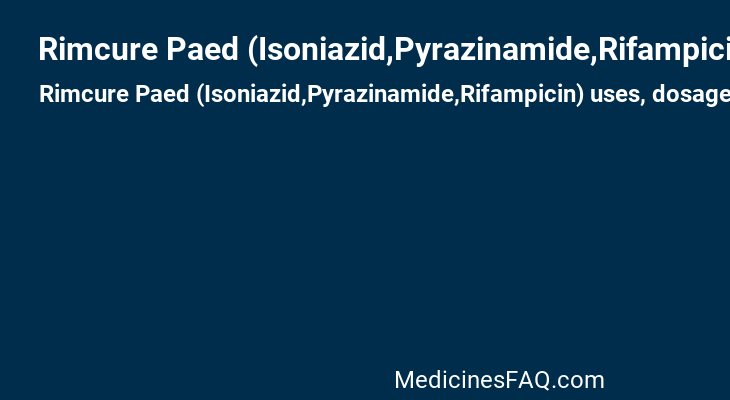 Rimcure Paed (Isoniazid,Pyrazinamide,Rifampicin)