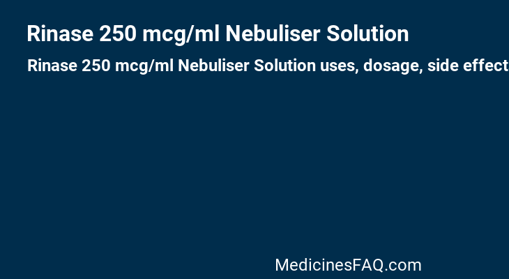 Rinase 250 mcg/ml Nebuliser Solution